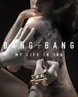 Bang Bang My Life in Ink /anglais