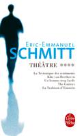 Théâtre / Éric-Emmanuel Schmitt, 4, La Tectonique des sentiments, Kiki von Beethoven, Un homme trop facile, The Guitrys (Théâtre, Tome 4