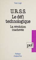 L'U.R.S.S. : le défi technologique, La révolution inachevée