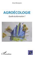 Agroécologie, Quelle écoformation ?