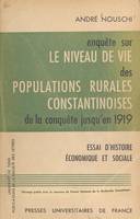 Enquête sur le niveau de vie des populations rurales constantinoises, de la conquête jusqu'en 1919, Essai d'histoire économique et sociale