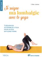 Je soigne ma lombalgie avec le yoga, 3 séquences accessibles à tous pour un dos en pleine forme