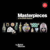Masterpieces of the British Museum (New ed) /anglais