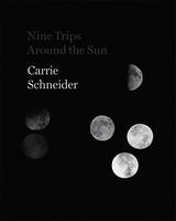 Carrie Schneider Nine Trips Around Sun /anglais