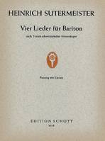 Vier Lieder, nach Texten schweizerischer Minnesänger. baritone and piano or violin, flute, oboe, bassoon and harpsichord. baryton. Réduction pour piano.