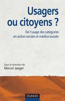 Usagers ou citoyens ?, De l'usage des catégories en action sociale et médico-sociale