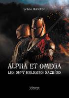 Alpha et Omega - Les sept Reliques Sacrées, Les sept reliques sacrées