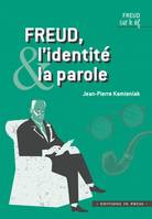 Freud sur le vif, Freud & l'identité et la parole