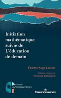 Initiation mathématique, suivie de L'éducation de demain