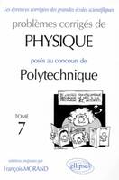 Problèmes corrigés de physique et chimie (options M', P') posés au concours de Polytechnique., Tome 7, Physique Polytechnique 1995-1997 - Tome 7