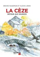 La Cèze, Retour aux sources