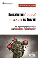 Harcèlement moral et sexuel au travail, Une approche psycho-juridique pour comprendre, réagir et prévenir