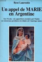 Un appel de Marie en Argentine, San Nicolas, des apparitions assumées par l'Eglise, un renouveau qui dépasse les limites de l'Amériq