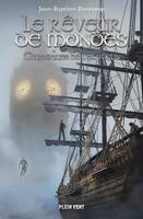 Le Rêveur de mondes, Tome 3 - Chroniques de l'orphelin