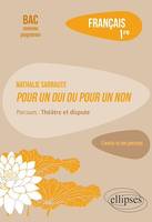 Français. Première. L'œuvre et son parcours. Nathalie Sarraute, Pour un oui ou pour un non, Parcours : théâtre et dispute