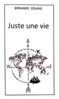 Juste une vie