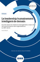 Le leadership humainement intelligent de demain, Innover dans les relations managériales, enjeu-clé de la performance des organisations au xxie siècle