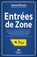 Entrées de zone, Pour tous ceux qui songent à effectuer un changement dans leur travail, leur carrière ou leur vie, mais qui n'osent pas sortir de leur zone de confort