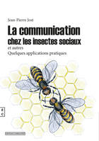 La communication chez les insectes sociaux et autres, Et quelques applications pratiques