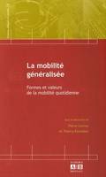 La mobilité généralisée, Formes et valeurs de la mobilité quotidienne