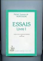 1, Essais. Livre I, Adaptation et traduction par André Lanly