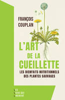 l'art de la cueillette, Les bienfaits naturels des plantes sauvages