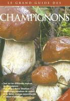 LE GRAND GUIDE DES CHAMPIGNONS