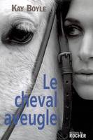 Le Cheval aveugle