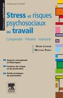 Stress et risques psychosociaux au travail, Comprendre - Prévenir - Intervenir