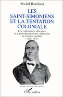 Les Saint-Simoniens et la tentation coloniale, Les explorations africaines et le gouvernement néo-calédonien de C Guillain