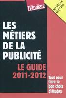 Les métiers de la publicité - Le guide 2011-2012