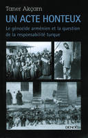 Un acte honteux, Le génocide arménien et la question de la responsabilité turque