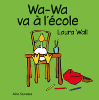 WA-WA VA A L'ECOLE