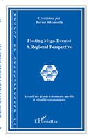 Hosting Mega-Events : a Regional Perspective, Accueil des grands événements sportifs et retombées économiques