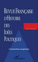 REVUE FRANCAISE D'HISTOIRE DES IDÉES POLITIQUES - 43, Construction européenne