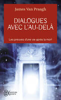 Dialogues avec l'au-delà, message d'un médium sur la vie après la mort