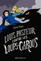 Louis Pasteur contre les loups-garous