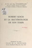 Robert Koch et la bactériologie de son temps, Conférence donnée au Palais de la découverte le 30 mars 1968