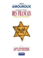 La Grande Histoire des Français sous l'Occupation Livre 5, Les Passions et les Haines