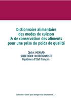 Savoir quoi manger, tout simplement, Dictionnaire des modes de cuisson et de conservation des aliments pour une prise de poids de qualité