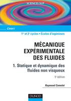 1, Mécanique expérimentale des fluides - Tome 1 - 5ème édition, Volume 1, Statique et dynamique des fluides non visqueux