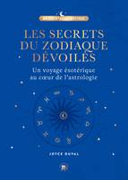 Les secrets du zodiaque dévoilés, Un voyage ésotérique au coeur de l'astrologie