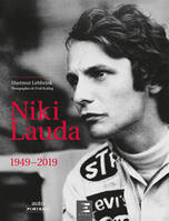 Niki Lauda, Tel qu'ils l'ont vu, 1949-2019