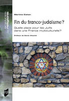 Fin du Franco-judaïsme ?, Quelle place pour les Juifs dans une France multiculturelle ?
