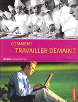 Comment travailler demain ?