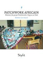 Patchwork africain, Histoire du projet Patchwork à Ségou au Mali