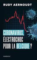 Coronavirus, électrochoc pour la Belgique ?