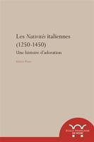 Les nativites Italiennes (1250-1450). une histoire d?adoration, UNE HISTOIRE D ADORATION