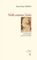 Voilà comme j’étais, Autobiographie posthume de Sade