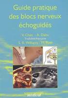 Guide pratique des blocs nerveux échoguidés